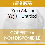 You(Adachi Yuji) - Untitled cd