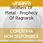 Brothers Of Metal - Prophecy Of Ragnarok cd