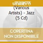 (Various Artists) - Jazz (5 Cd) cd