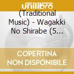 (Traditional Music) - Wagakki No Shirabe (5 Cd) cd