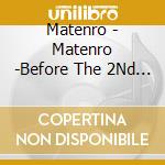 Matenro - Matenro -Before The 2Nd D.R.B- cd