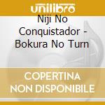 Niji No Conquistador - Bokura No Turn cd