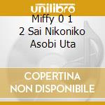 Miffy 0 1 2 Sai Nikoniko Asobi Uta cd