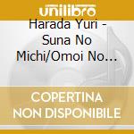 Harada Yuri - Suna No Michi/Omoi No Mama Ni/Kago No Rourou Uta-Meiji No Gentou Choucho cd