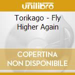 Torikago - Fly Higher Again cd