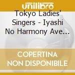 Tokyo Ladies' Singers - Iyashi No Harmony Ave Maria-Josei Chorus Best cd
