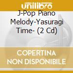 J-Pop Piano Melody-Yasuragi Time- (2 Cd) cd