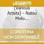 (Various Artists) - Natsu Melo Meikyoku(Jou) (2 Cd) cd