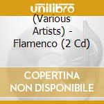 (Various Artists) - Flamenco (2 Cd) cd