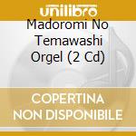 Madoromi No Temawashi Orgel (2 Cd) cd