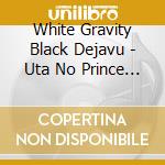 White Gravity Black Dejavu - Uta No Prince Sama [Another World-White&Black-]Theme Song Cd cd