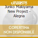 Junko Makiyama New Project - Alegria cd musicale