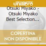 Otsuki Miyako - Otsuki Miyako Best Selection 2020 (2 Cd) cd