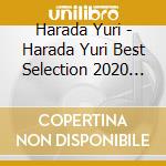 Harada Yuri - Harada Yuri Best Selection 2020 (2 Cd) cd