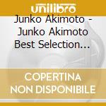 Junko Akimoto - Junko Akimoto Best Selection 2020 (2 Cd) cd