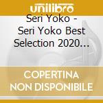 Seri Yoko - Seri Yoko Best Selection 2020 (2 Cd) cd