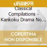 Classical Compilations - Kankoku Drama No Classics- K-Drama Meets Classic! (2 Cd) cd