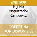 Niji No Conquistador - Rainbow Gravity cd