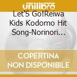 Let'S Go!Reiwa Kids Kodomo Hit Song-Norinori Max- cd