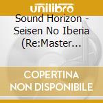 Sound Horizon - Seisen No Iberia (Re:Master Production) cd