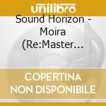 Sound Horizon - Moira (Re:Master Production) cd