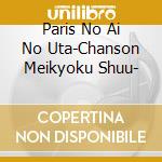 Paris No Ai No Uta-Chanson Meikyoku Shuu- cd