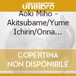 Aoki Miho - Akitsubame/Yume Ichirin/Onna No Yogisha cd