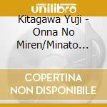 Kitagawa Yuji - Onna No Miren/Minato Aika/Naite Osaka cd