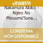 Nakamura Akiko - Nijiiro No Mizuumi/Suna No Juujika/Koi No Tuna Watari cd