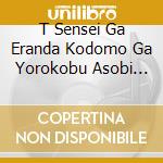 T Sensei Ga Eranda Kodomo Ga Yorokobu Asobi Uta 30-Asonde Mitayo!Episode cd