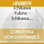 Ichikawa Yukino - Ichikawa Yukino Zenkyoku Shuu 2021 cd