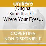 (Original Soundtrack) - Where Your Eyes Linger Original Soundtrack cd