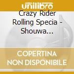 Crazy Rider Rolling Specia - Shouwa Hinotama Boy cd