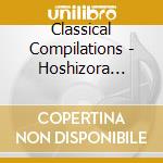 Classical Compilations - Hoshizora Chopin-Oyasumi cd