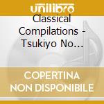 Classical Compilations - Tsukiyo No Debussy-Yasuragi cd