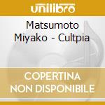 Matsumoto Miyako - Cultpia cd