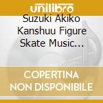 Suzuki Akiko Kanshuu Figure Skate Music Best-Kiss&Cry (3 Cd) cd