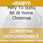 Miffy To Issho Ni! At Home Christmas cd