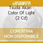 Tsuda Akari - Color Of Light (2 Cd) cd
