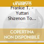 Frankie T. - Yuttari Shizenon To Kiku-Jiritsu Shinkei Ga Yasuragu Joukei Music cd