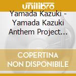 Yamada Kazuki - Yamada Kazuki Anthem Project Europe Tairiku 1 cd