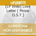(LP Vinile) Love Letter ( Movie O.S.T ) vinile