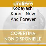 Kobayashi Kaori - Now And Forever cd
