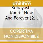 Kobayashi Kaori - Now And Forever (2 Cd) cd