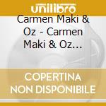 Carmen Maki & Oz - Carmen Maki & Oz 45Th Anniversary And 'The Last Tour' 2019 cd