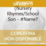 (Nursery Rhymes/School Son - #Name? cd