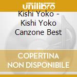 Kishi Yoko - Kishi Yoko Canzone Best cd