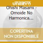 Ohishi Masami - Omoide No Harmonica Jojouka Aishouka Best cd