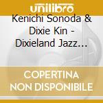 Kenichi Sonoda & Dixie Kin - Dixieland Jazz Best cd musicale