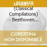 (Classical Compilations) - Beethoven Seitan 250 Shuunen Best-Kikubeki 10 Kyoku- Best cd